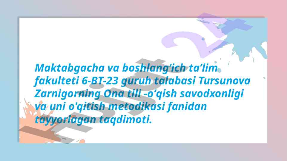 Ona tili o'qish savodxonligi metodikasi taqdimoti