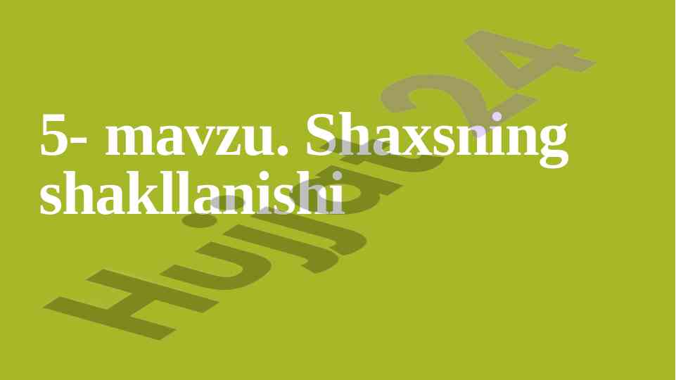 Shaxsning shakllanishi va ijtimoiylashuvi tahlili