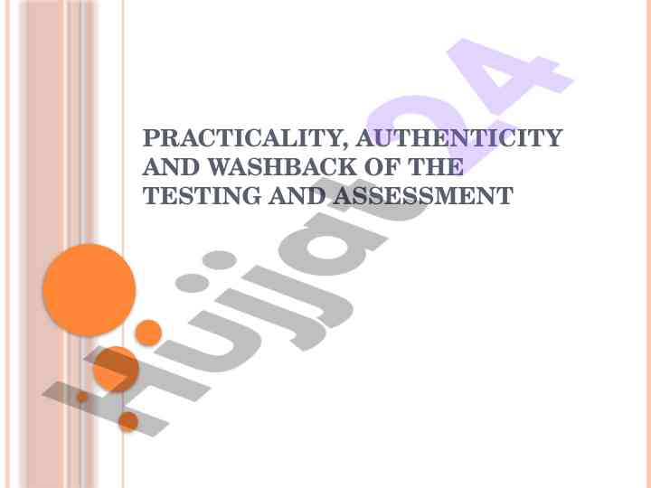 Practicality and authenticity in testing assessment
