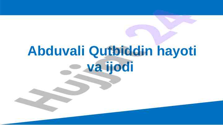 Abduvali qutbiddin hayoti va ijodi tahlili