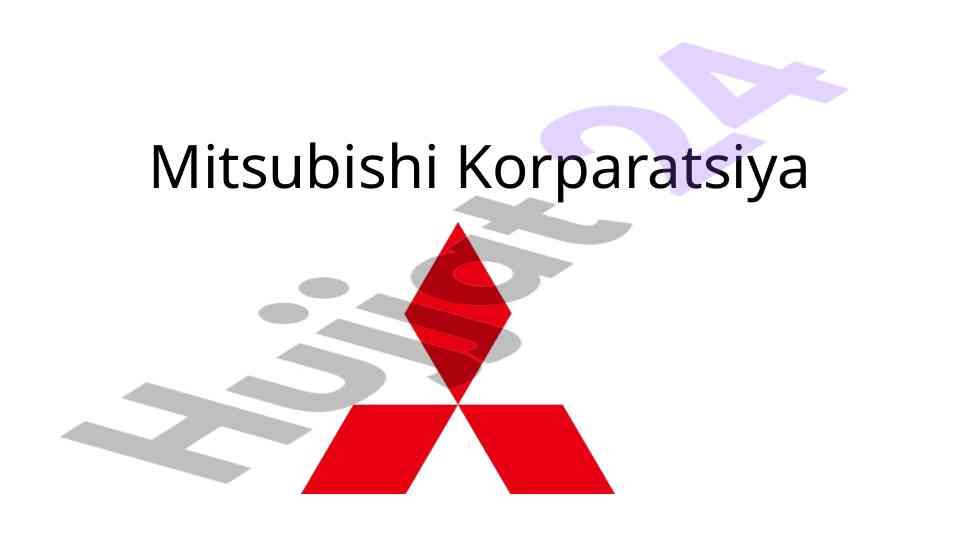 Mitsubishi korparatsiya tarixi va faoliyati