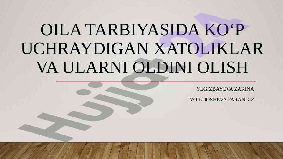 Oila tarbiyasida xatoliklar va oldini olish