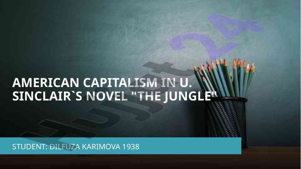 Amerikan kapitalizmi u. sinclairning 'the jungle' romani