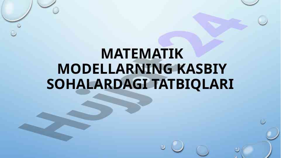 Matematik modellarning kasbiy sohalardagi tatbiqlari