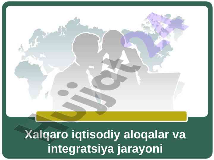Xalqaro iqtisodiy aloqalar va integratsiya jarayoni
