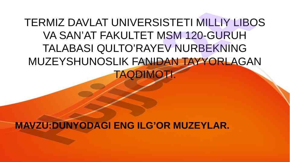 Dunyodagi eng ilg’or muzeylar taqdimoti