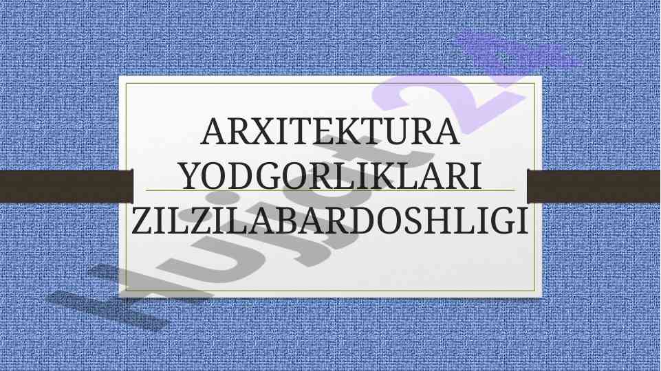 Arxitektura yodgorliklari zilzilabardoshligi tahlili
