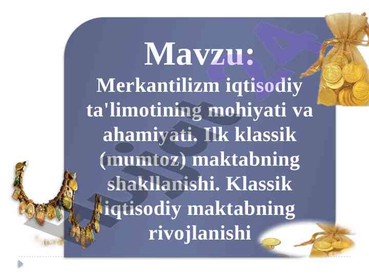 Merkantilizm iqtisodiy ta'limotining mohiyati va ahamiyati