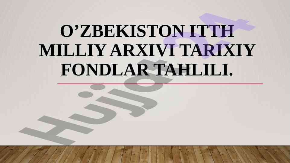 O'zbekiston ITTH Milliy Arxivi Tarixiy Fondlar Tahlili