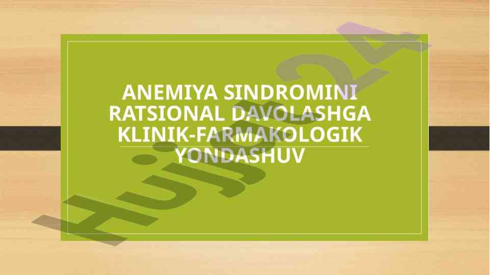 Anemiya sindromini ratsional davolashga yondoshuv