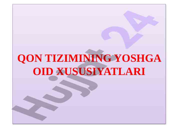 Qon tizimining yoshga oid xususiyatlari