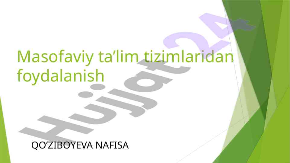Masofaviy ta’lim tizimlari va ularning afzalliklari