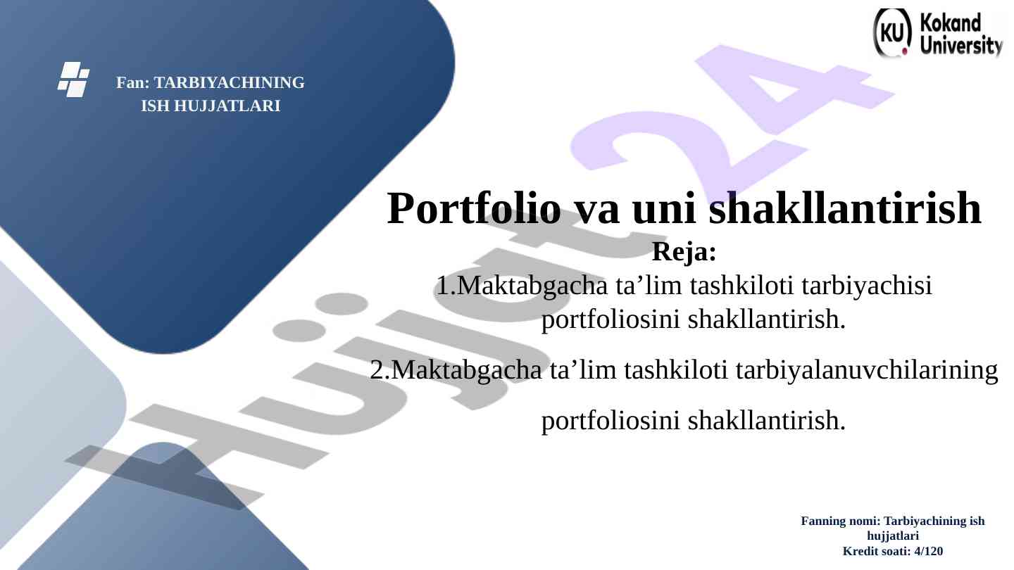 Tarbiyachining ish hujjatlari va portfolio shakllantirish