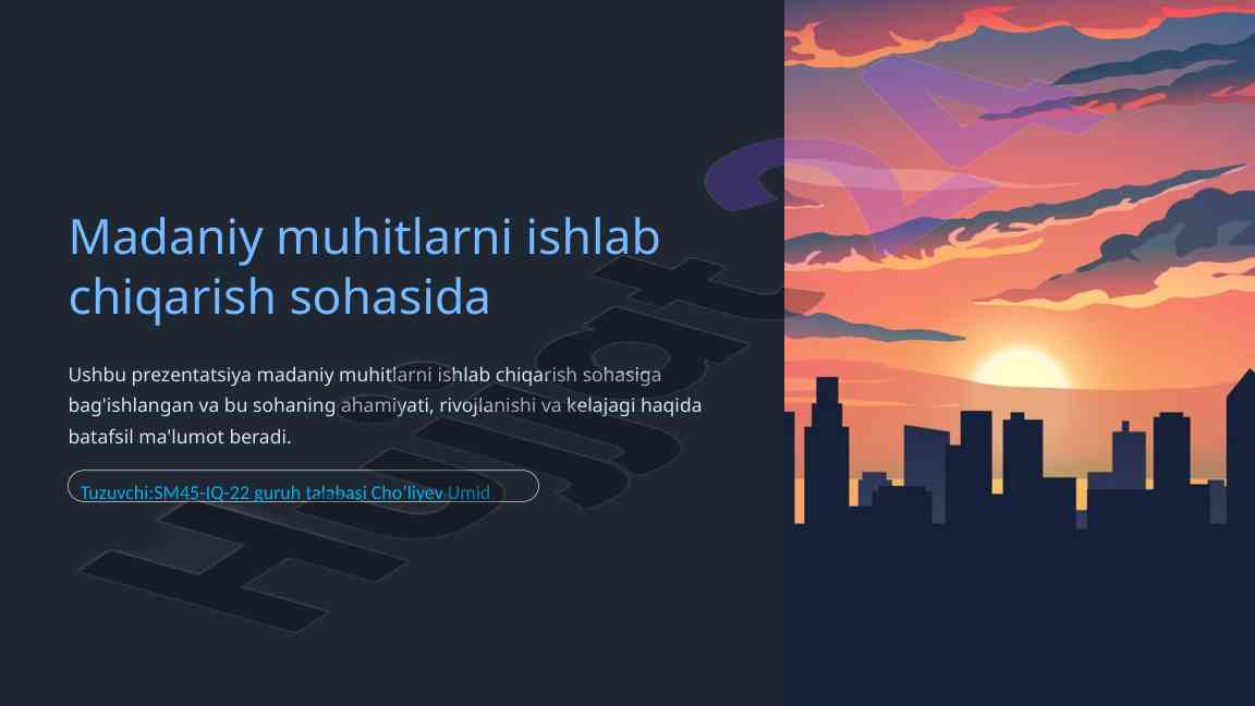 Madaniy muhitlarni ishlab chiqarish sohasida prezentatsiya