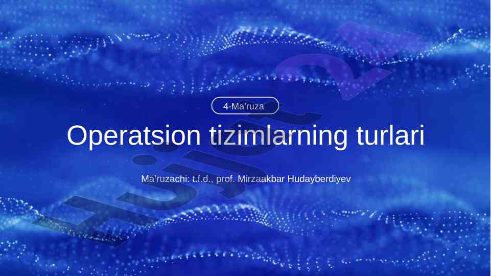 Operatsion tizimlarning turlari haqida ma’ruza