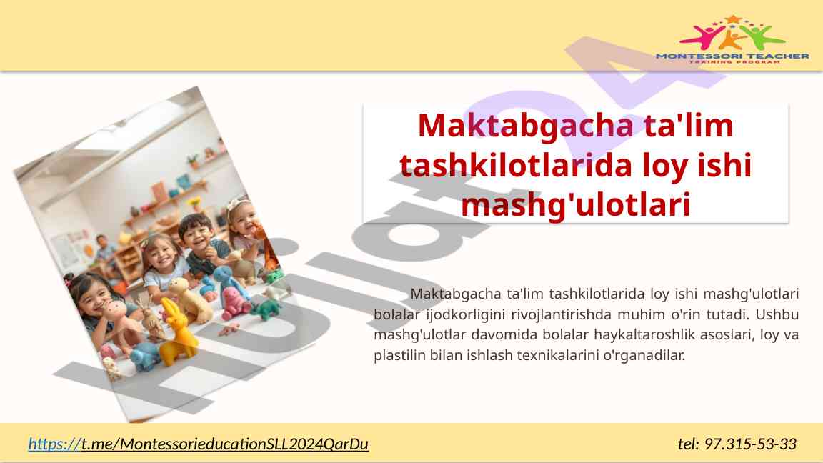 Maktabgacha ta'limda loy ishlari mashg'ulotlari