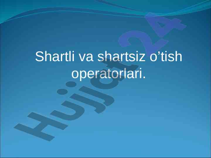 Shartli o'tish operatorlari haqida ma'lumotlar