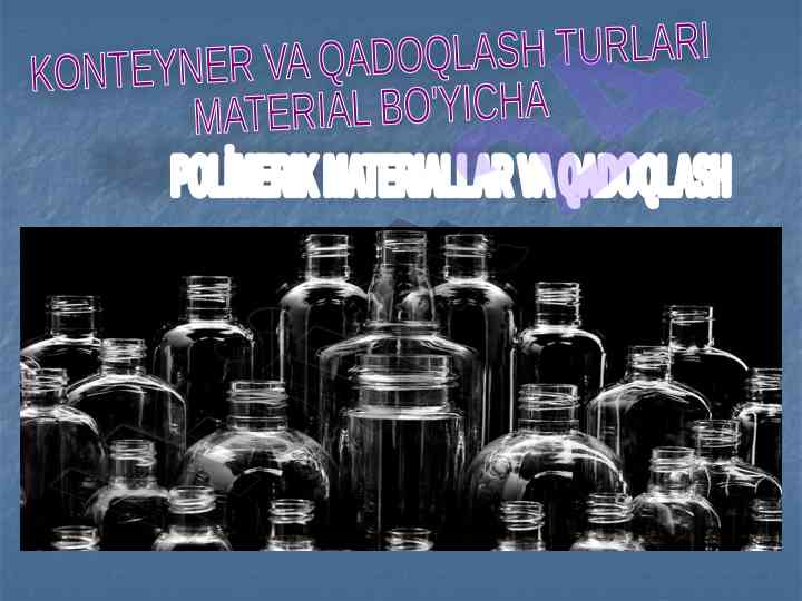 Polimerik materiallar va qadoqlash turlari