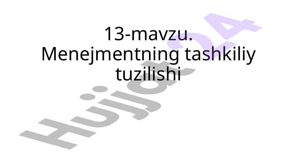Menejment tashkiliy tuzilishi va turlari