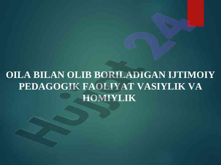 Ijtimoiy pedagogik faoliyatda oila va homiylik
