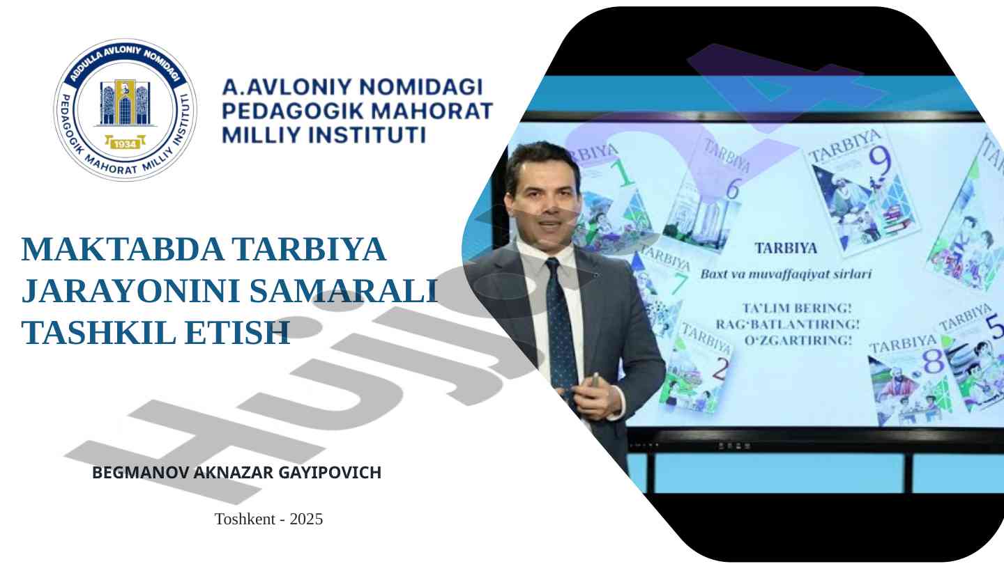 Maktabda tarbiya jarayonini samarali tashkil etish