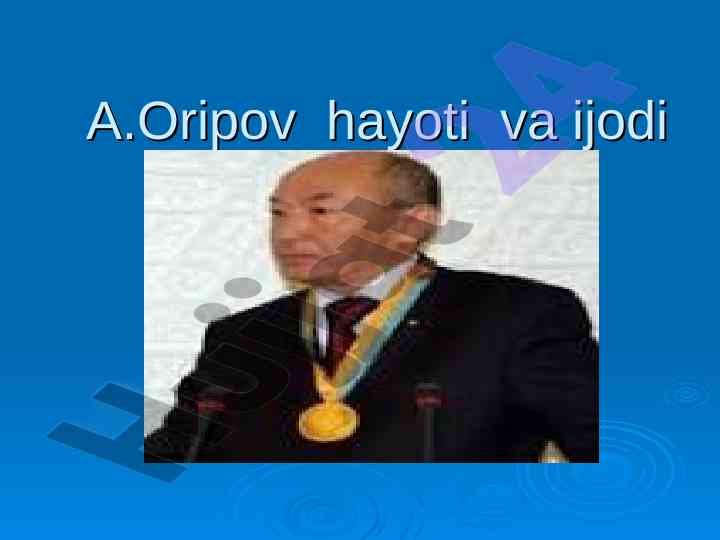 A.oripov hayoti va ijodi: muhim asarlar