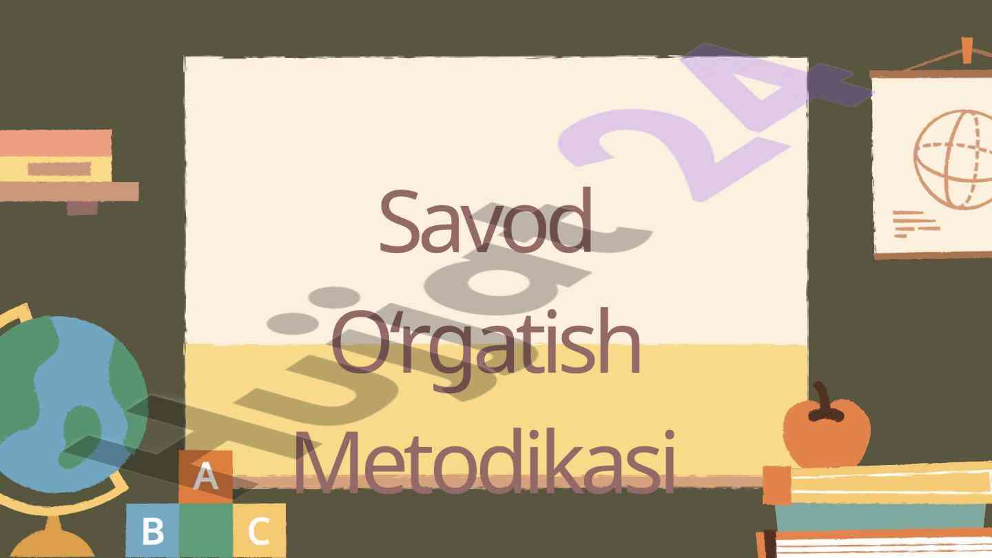 Savod o‘rgatish metodikasi va uning turlari