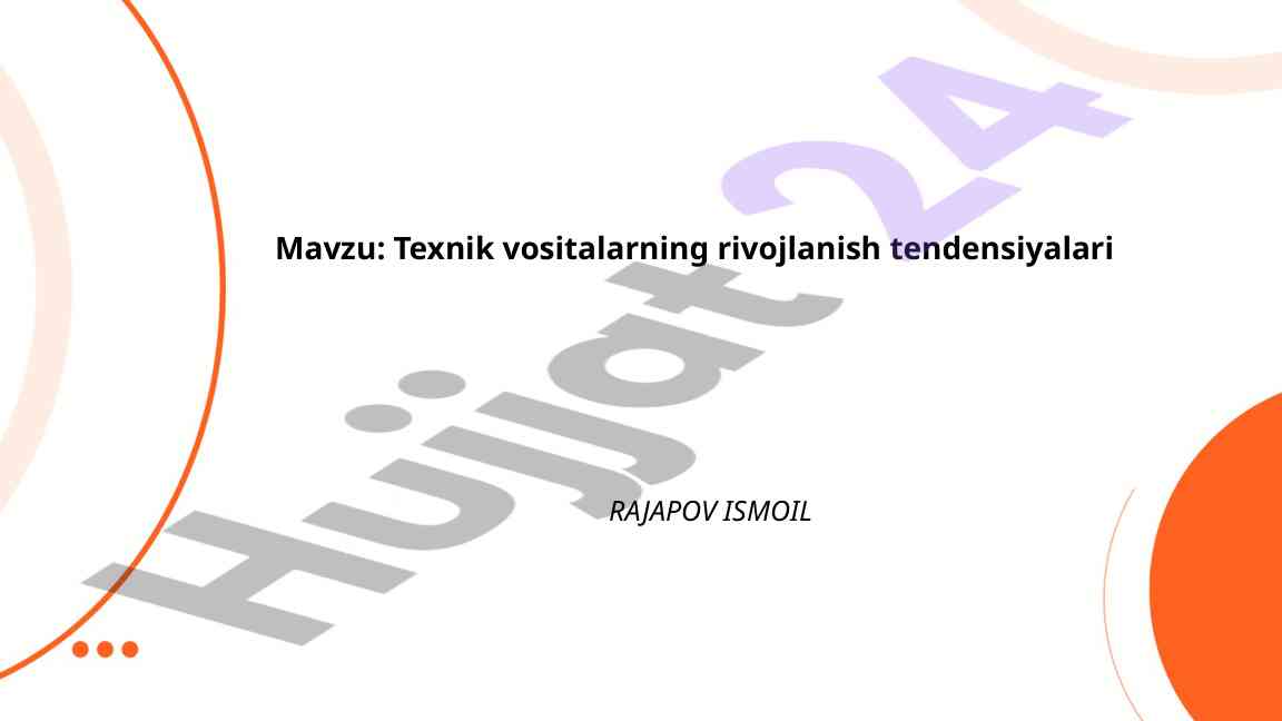 Texnik Vositalarning Rivojlanish Tendensiyalari