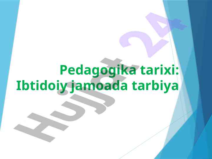 Ibtidoiy jamoada tarbiya tarixi va xususiyatlari