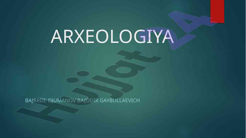 Arxeologiyaning asosiy nazariyasi va amaliyoti