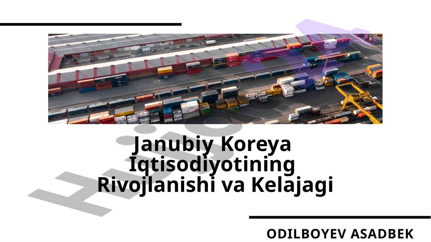 Janubiy koreya iqtisodiyotining rivojlanishi va kelajagi