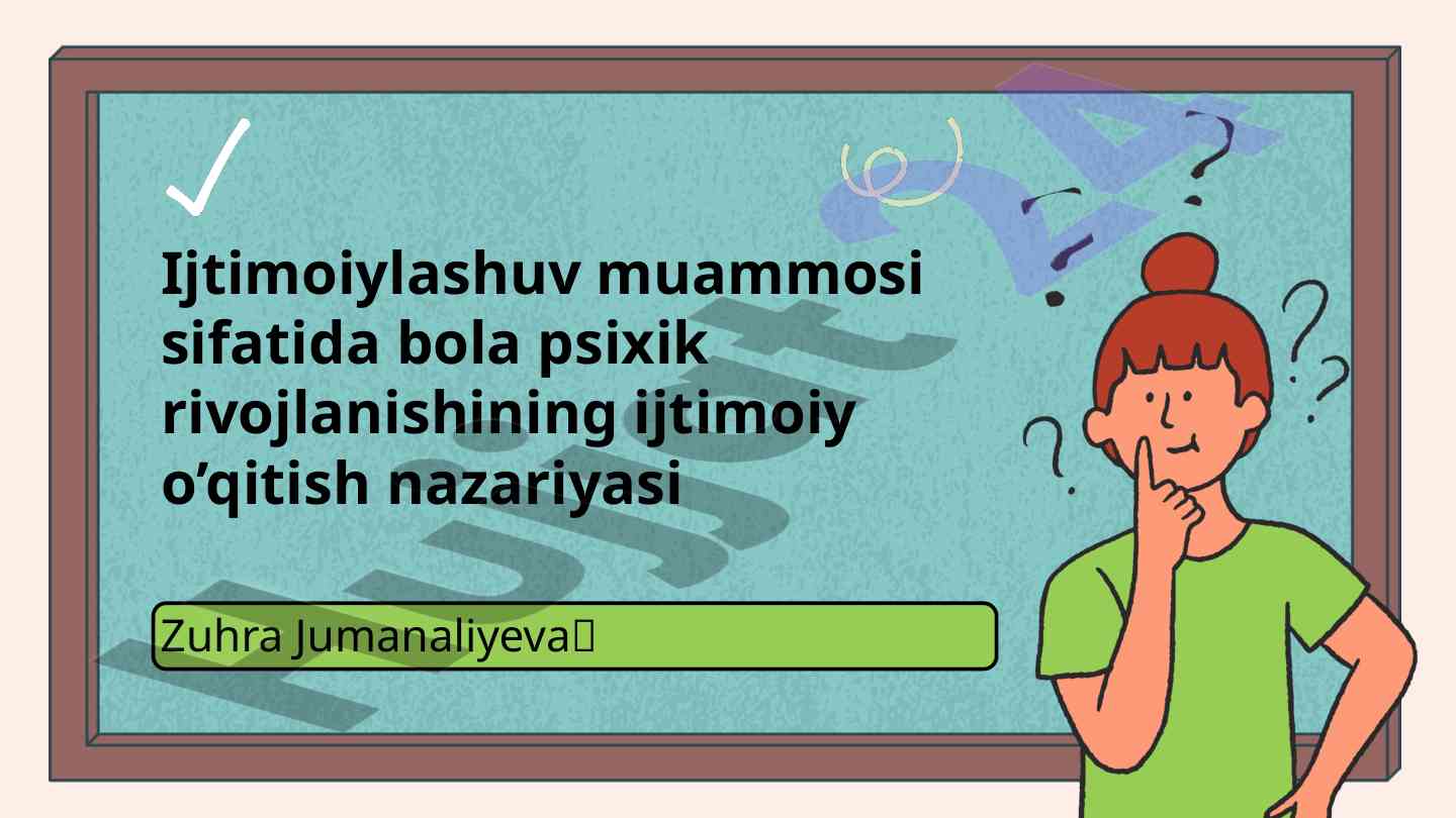 Ijtimoiylashuv va bola psixik rivojlanishi