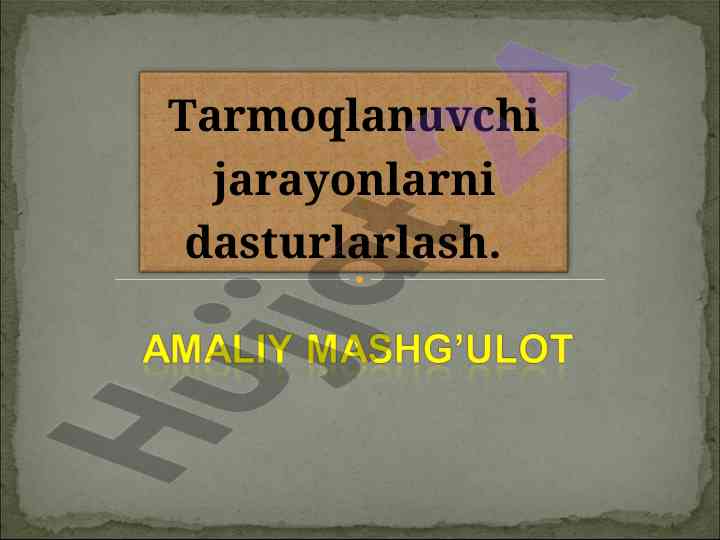 Tarmoqlanuvchi jarayonlarni dasturlash bilan tanishing