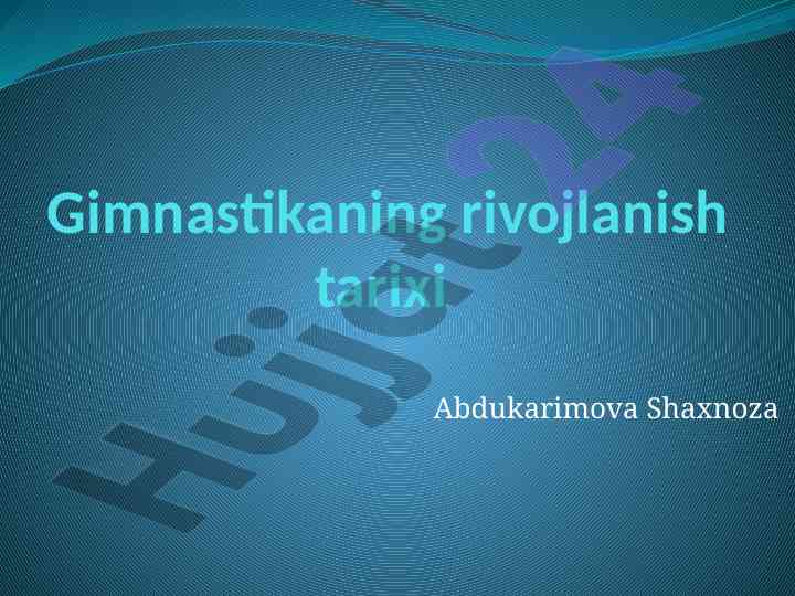 Gimnastikaning rivojlanish tarixi va taʼsiri