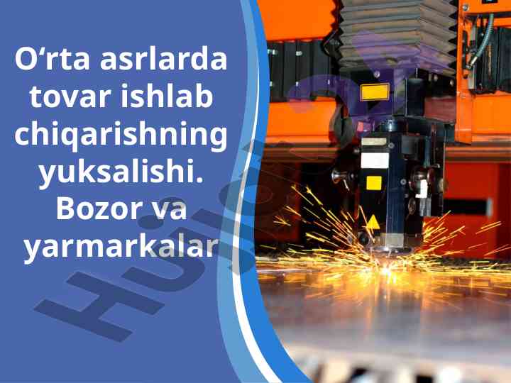 O‘rta asrlarda tovar ishlab chiqarish yuksalishi