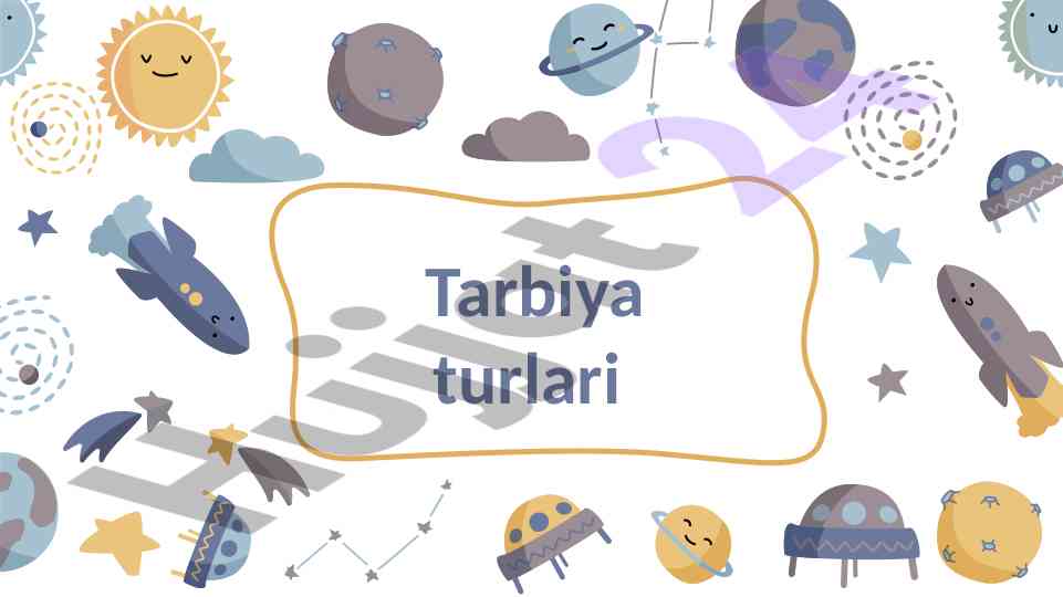 Tarbiyaning turlari va ta'rifi
