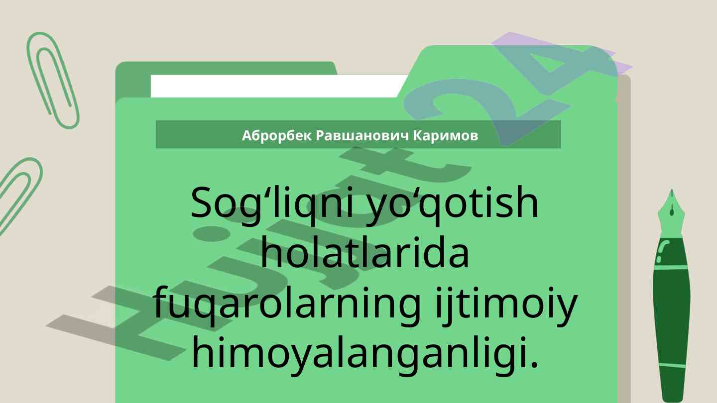 Sog‘liqni yo‘qotish holatlarida ijtimoiy himoya tizimlari