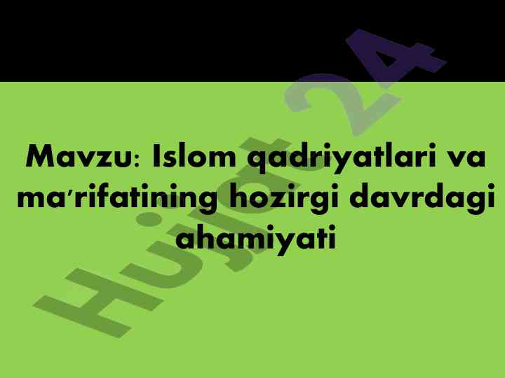 Islom qadriyatlari va ma'rifatining ahamiyati