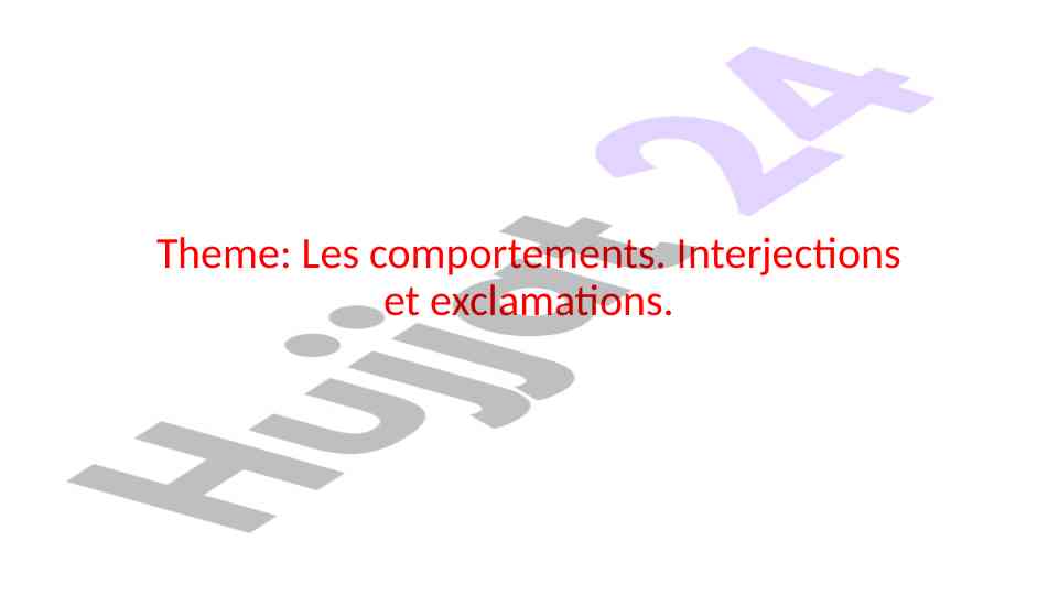 Les comportements interjections et exclamations