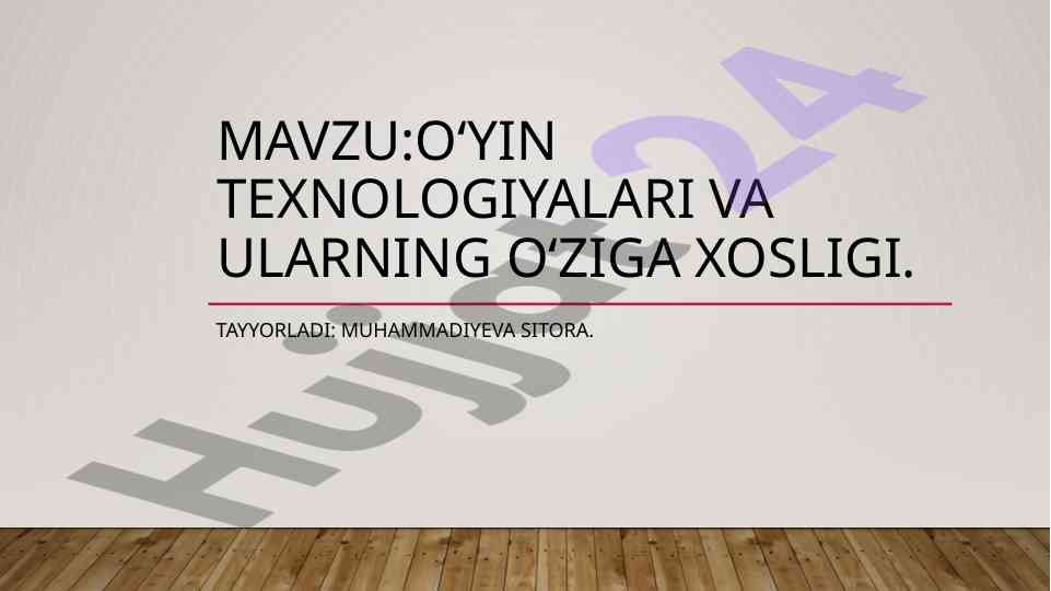 O‘yin texnologiyalari va ularning o‘ziga xosligi