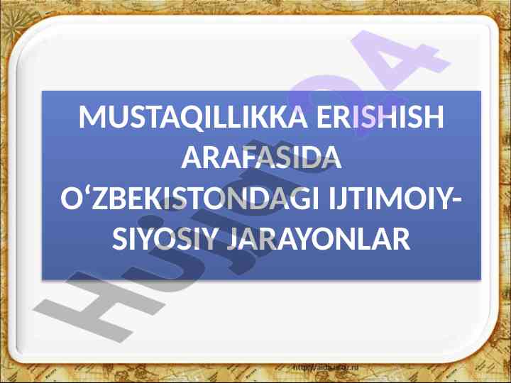 O‘zbekistonning mustaqillikka erishish jarayonlari