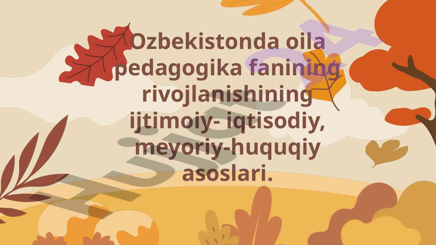 Oila pedagogikasining rivojlanishi va ijtimoiy asoslari