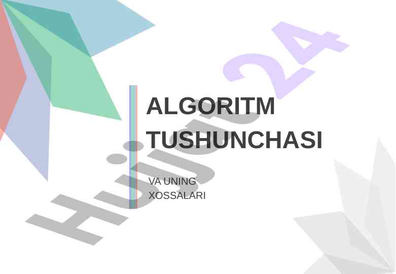 Algoritm tushunchasi va uning xossalari