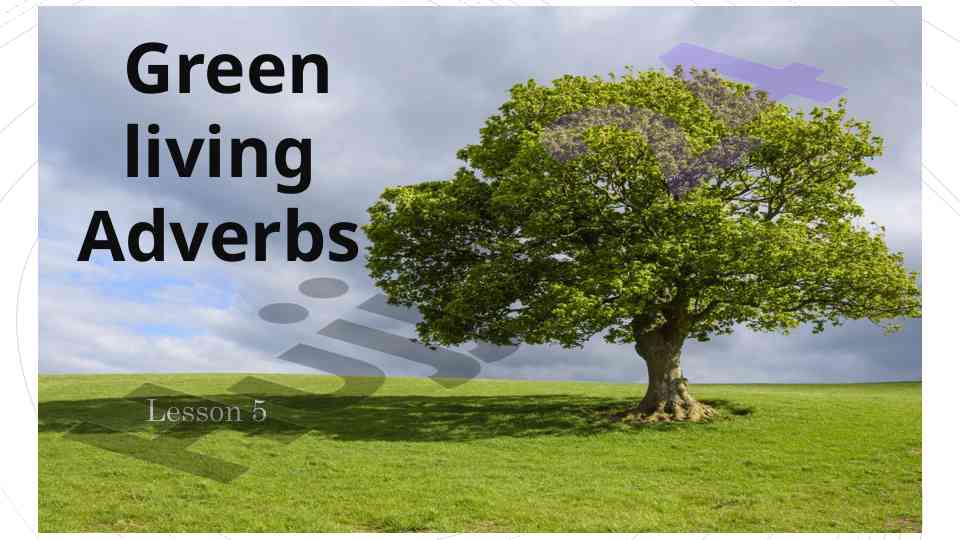 Green living vocabulary and adverb exercises