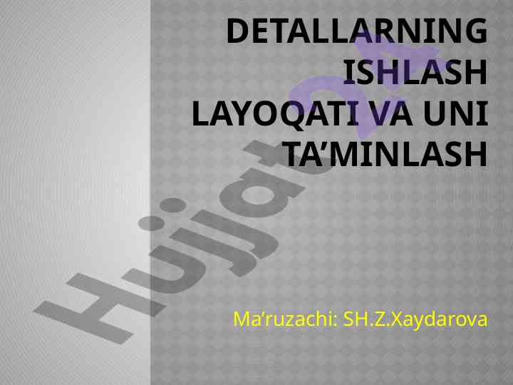Detallarning ishlash layoqati va uni ta’minlash