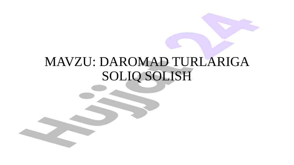 Daromad turlariga soliq solish foydasini tahlil qilish