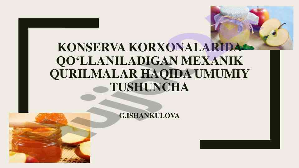 Konserva korxonalarida qo‘llaniladigan mexanik qurlamalar