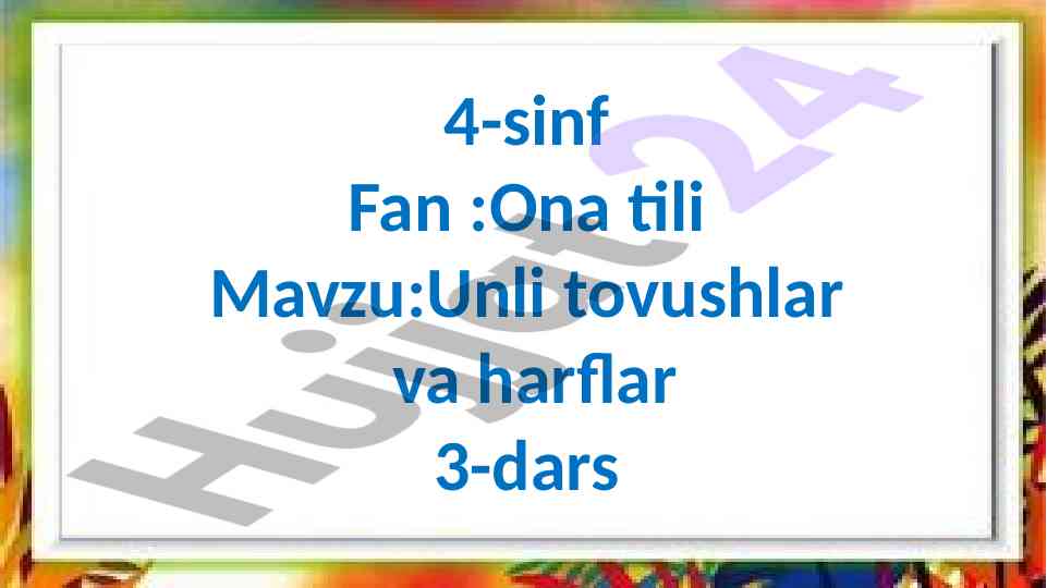 Unli tovushlar va harflar dars shiori