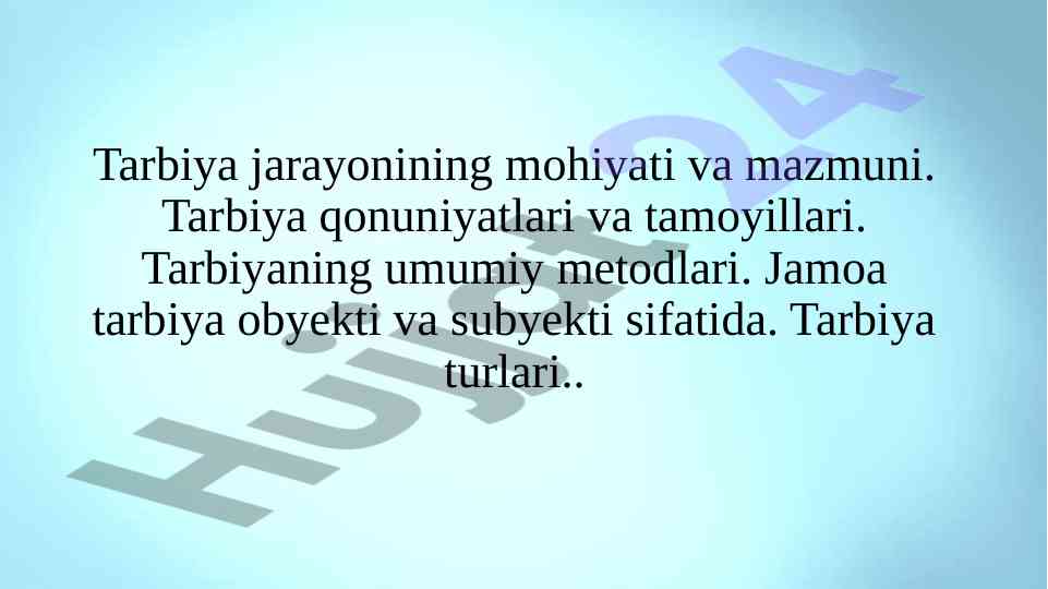 Tarbiya jarayonining mohiyati va mazmuni