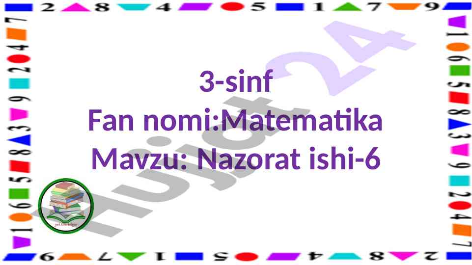 Nazorat ishi-6 mavzusi: matematika dars shiori
